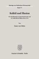 bokomslag Kalkul Und Illusion: Der Machtkampf Zwischen Reichswehr Und Sa Wahrend Der Rohm-Krise 1934