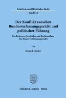 bokomslag Der Konflikt Zwischen Bundesverfassungsgericht Und Politischer Fuhrung: Ein Beitrag Zu Geschichte Und Rechtsstellung Des Bundesverfassungsgerichts