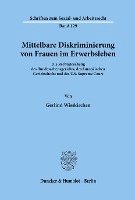 bokomslag Mittelbare Diskriminierung Von Frauen Im Erwerbsleben: Die Rechtsprechung Des Bundesarbeitsgerichts, Des Europaischen Gerichtshofes Und Des U.S. Supre