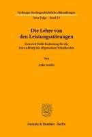 bokomslag Die Lehre Von Den Leistungsstorungen: Heinrich Stolls Bedeutung Fur Die Entwicklung Des Allgemeinen Schuldrechts