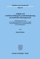 bokomslag Aufgabe Und Rechtliche Stellung Der Landschaftsplanung Im Raumlichen Planungssystem: Vergleichende Rechts- Und Verwaltungswissenschaftliche Studie Zur