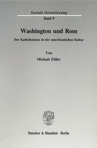 bokomslag Washington Und ROM: Der Katholizismus in Der Amerikanischen Kultur