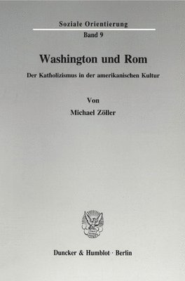 bokomslag Washington Und ROM: Der Katholizismus in Der Amerikanischen Kultur