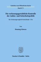 bokomslag Die Verfassungsgerichtliche Kontrolle Der Aussen- Und Sicherheitspolitik: Ein Verfassungsvergleich Deutschland - USA