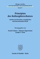 Frank Fechner, Thomas Oppermann - Prinzipien Des Kulturguterschutzes: Ansatze Im Deutschen, Europaischen Und Internationalen Recht, Häftad