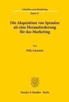 Willy Schneider - Die Akquisition Von Spenden ALS Eine Herausforderung Fur Das Marketing, Häftad