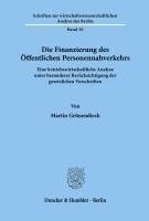 bokomslag Die Finanzierung Des Offentlichen Personennahverkehrs: Eine Betriebswirtschaftliche Analyse Unter Besonderer Berucksichtigung Der Gesetzlichen Vorschr