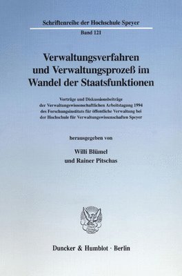 bokomslag Verwaltungsverfahren Und Verwaltungsprozess Im Wandel Der Staatsfunktionen: Vortrage Und Diskussionsbeitrage Der Verwaltungswissenschaftlichen Arbeits