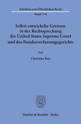 bokomslag Selbst Entwickelte Grenzen in Der Rechtsprechung Des United States Supreme Court Und Des Bundesverfassungsgerichts