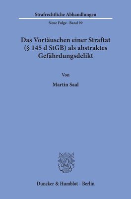 bokomslag Das Vortauschen Einer Straftat ( 145 D Stgb) ALS Abstraktes Gefahrdungsdelikt
