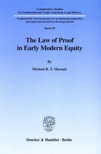 bokomslag The Law of Proof in Early Modern Equity