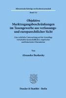 Alexander Bardarsky - Objektive Marktzugangsbeschrankungen Im Taxengewerbe Aus Verfassungs- Und Europarechtlicher Sicht: Eine Rechtliche Untersuchung Auf Der Grundlage Wirt, Häftad