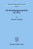 Alexander Gommlich - Die Beseitigungsanspruche Im Uwg, Häftad