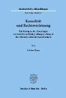 bokomslag Kausalitat Und Rechtsverletzung: Ein Beitrag Zu Den Grundlagen Strafrechtlicher Erfolgshaftung Am Beispiel Des Abbruchs Rettender Kausalverlaufe