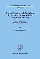Ursula Steinkemper - Die Verfassungsrechtliche Stellung Der Privathochschule Und Ihre Staatliche Forderung: Verantwortungsteilung Im Dualen Hochschulsystem, Häftad