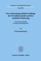 bokomslag Die Verfassungsrechtliche Stellung Der Privathochschule Und Ihre Staatliche Forderung: Verantwortungsteilung Im Dualen Hochschulsystem