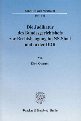 Dirk Quasten - Die Judikatur Des Bundesgerichtshofs Zur Rechtsbeugung Im Ns-Staat Und in Der DDR, Häftad