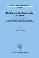 bokomslag Der Einsatz Der Bundeswehr Im Innern: Verfassungsrechtliche Zulassigkeit Von Innerstaatlichen Verwendungen Der Streitkrafte Bei Grossveranstaltungen U