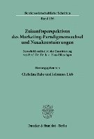 bokomslag Zukunftsperspektiven Des Marketing-Paradigmenwechsel Und Neuakzentuierungen: Festschrift Anlasslich Der Emeritierung Von Prof. Dr. Dr. H. C. Hans Hors