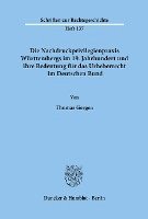 Thomas Gergen - Die Nachdruckprivilegienpraxis Wurttembergs Im 19. Jahrhundert Und Ihre Bedeutung Fur Das Urheberrecht Im Deutschen Bund, Häftad