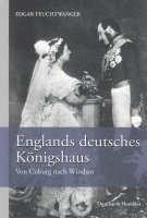 Englands Deutsches Konigshaus: Von Coburg Nach Windsor. Aus Dem Englischen Von Ansger Popp 1