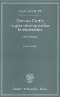 Donoso Cortes in Gesamteuropaischer Interpretation: Vier Aufsatze 1