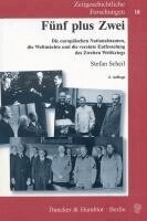 Stefan Scheil - Funf Plus Zwei: Die Europaischen Nationalstaaten, Die Weltmachte Und Die Vereinte Entfesselung Des Zweiten Weltkriegs, Häftad