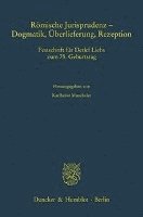 bokomslag Romische Jurisprudenz - Dogmatik, Uberlieferung, Rezeption: Festschrift Fur Detlef Liebs Zum 75. Geburtstag