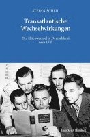 Stefan Scheil - Transatlantische Wechselwirkungen: Der Elitenwechsel in Deutschland Nach 1945, Häftad