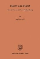 Macht Und Markt: Vom Ausbau Unserer Wirtschaftsordnung