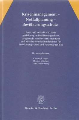 Dirk Freudenberg, Thomas Mitschke - Krisenmanagement - Notfallplanung - Bevolkerungsschutz: Festschrift Anlasslich 6 Jahre Ausbildung Im Bevolkerungsschutz, Dargebracht Von Partnern, Fre, Inbunden. Tillgänglighet: Tillfälligt slut