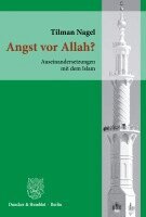 Tilman Nagel - Angst VOR Allah?: Auseinandersetzungen Mit Dem Islam, Häftad