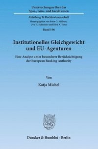 bokomslag Institutionelles Gleichgewicht Und Eu-Agenturen: Eine Analyse Unter Besonderer Berucksichtigung Der European Banking Authority