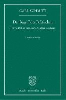 bokomslag Der Begriff Des Politischen: Text Von 1932 Mit Einem Vorwort Und Drei Corollarien