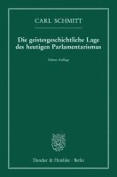 Die Geistesgeschichtliche Lage Des Heutigen Parlamentarismus 1