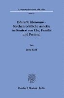 bokomslag Educatio Liberorum - Kirchenrechtliche Aspekte Im Kontext Von Ehe, Familie Und Pastoral