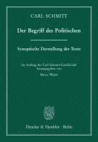 bokomslag Der Begriff Des Politischen: Synoptische Darstellung Der Texte. Im Auftrag Der Carl-Schmitt-Gesellschaft Hrsg. Von Marco Walter