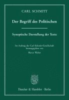 bokomslag Der Begriff Des Politischen: Synoptische Darstellung Der Texte. Im Auftrag Der Carl-Schmitt-Gesellschaft Hrsg. Von Marco Walter