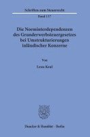 bokomslag Die Norminterdependenzen Des Grunderwerbsteuergesetzes Bei Umstrukturierungen Inlandischer Konzerne