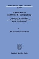 bokomslag E-Klausur Und Elektronische Fernprufung: Rechtsfragen Der Umstellung Von Hochschulprufungen Auf Zeitgemasse, Digitale Prufungsformate