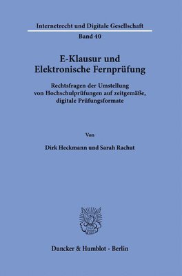 E-Klausur Und Elektronische Fernprufung: Rechtsfragen Der Umstellung Von Hochschulprufungen Auf Zeitgemasse, Digitale Prufungsformate 1