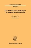 bokomslag Die Militarisierung Der Heiligen in Vormoderne Und Moderne