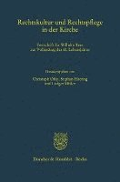 Rechtskultur Und Rechtspflege in Der Kirche: Festschrift Fur Wilhelm Rees Zur Vollendung Des 65. Lebensjahres 1