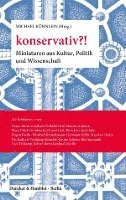 bokomslag Konservativ?!: Miniaturen Aus Kultur, Politik Und Wissenschaft
