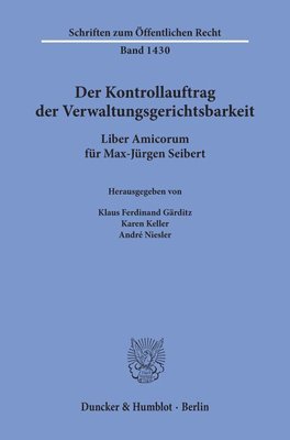 bokomslag Der Kontrollauftrag Der Verwaltungsgerichtsbarkeit: Liber Amicorum Fur Max-Jurgen Seibert