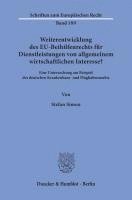 bokomslag Weiterentwicklung Des Eu-Beihilfenrechts Fur Dienstleistungen Von Allgemeinem Wirtschaftlichen Interesse?: Eine Untersuchung Am Beispiel Des Deutschen