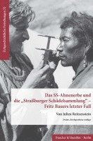 Das Ss-Ahnenerbe Und Die Strassburger Schadelsammlung - Fritz Bauers Letzter Fall 1