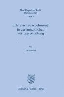 Duncker &. Humblot, Kathrin Brei - Interessenwahrnehmung in Der Anwaltlichen Vertragsgestaltung., Inbunden