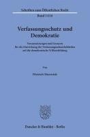 bokomslag Verfassungsschutz Und Demokratie: Voraussetzungen Und Grenzen Fur Die Einwirkung Der Verfassungsschutzbehorden Auf Die Demokratische Willensbildung