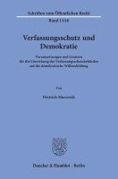Verfassungsschutz Und Demokratie: Voraussetzungen Und Grenzen Fur Die Einwirkung Der Verfassungsschutzbehorden Auf Die Demokratische Willensbildung